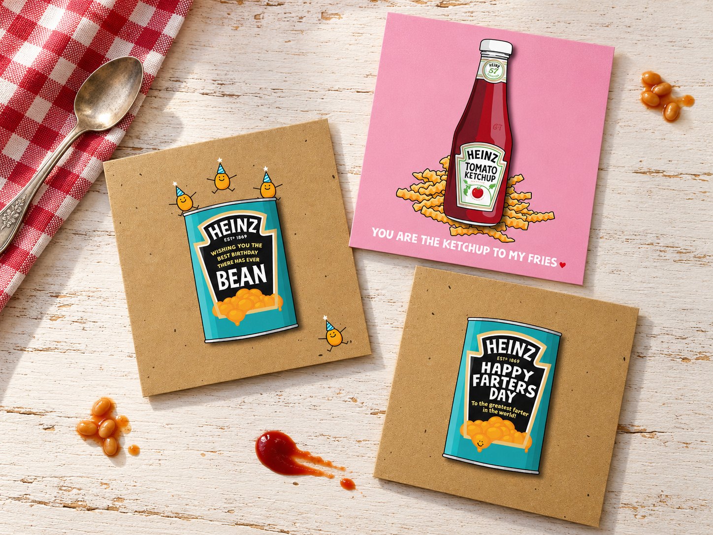 Three Tache Heinz cards: “Wishing you the best birthday there has ever bean”, a ketchup bottle reading “You are the ketchup to my fries” and “Happy Farters Day”